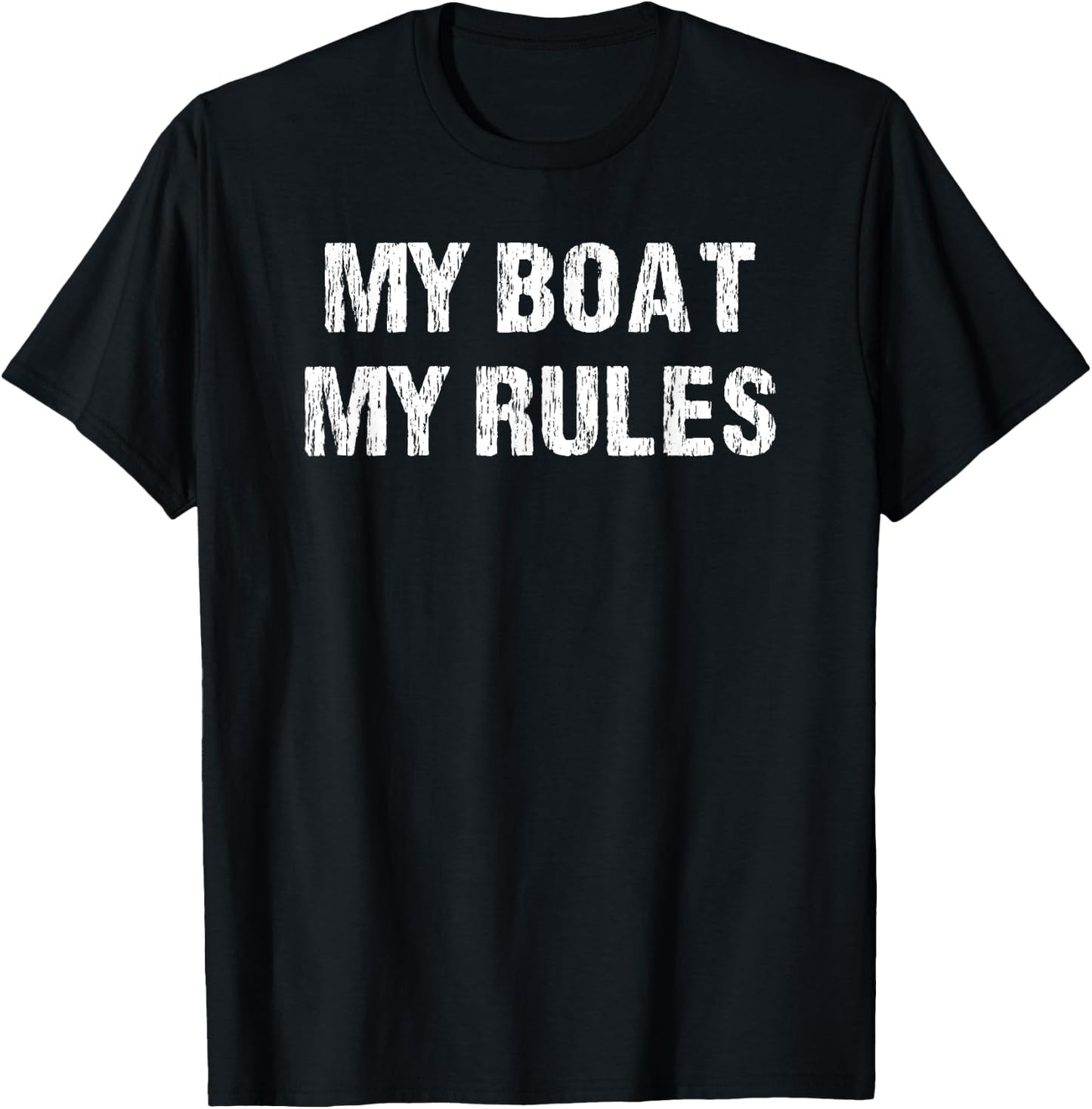 Float The Boat's Funny "My Boat My Rules" T Shirt T-Shirt - T-Shirt | Black