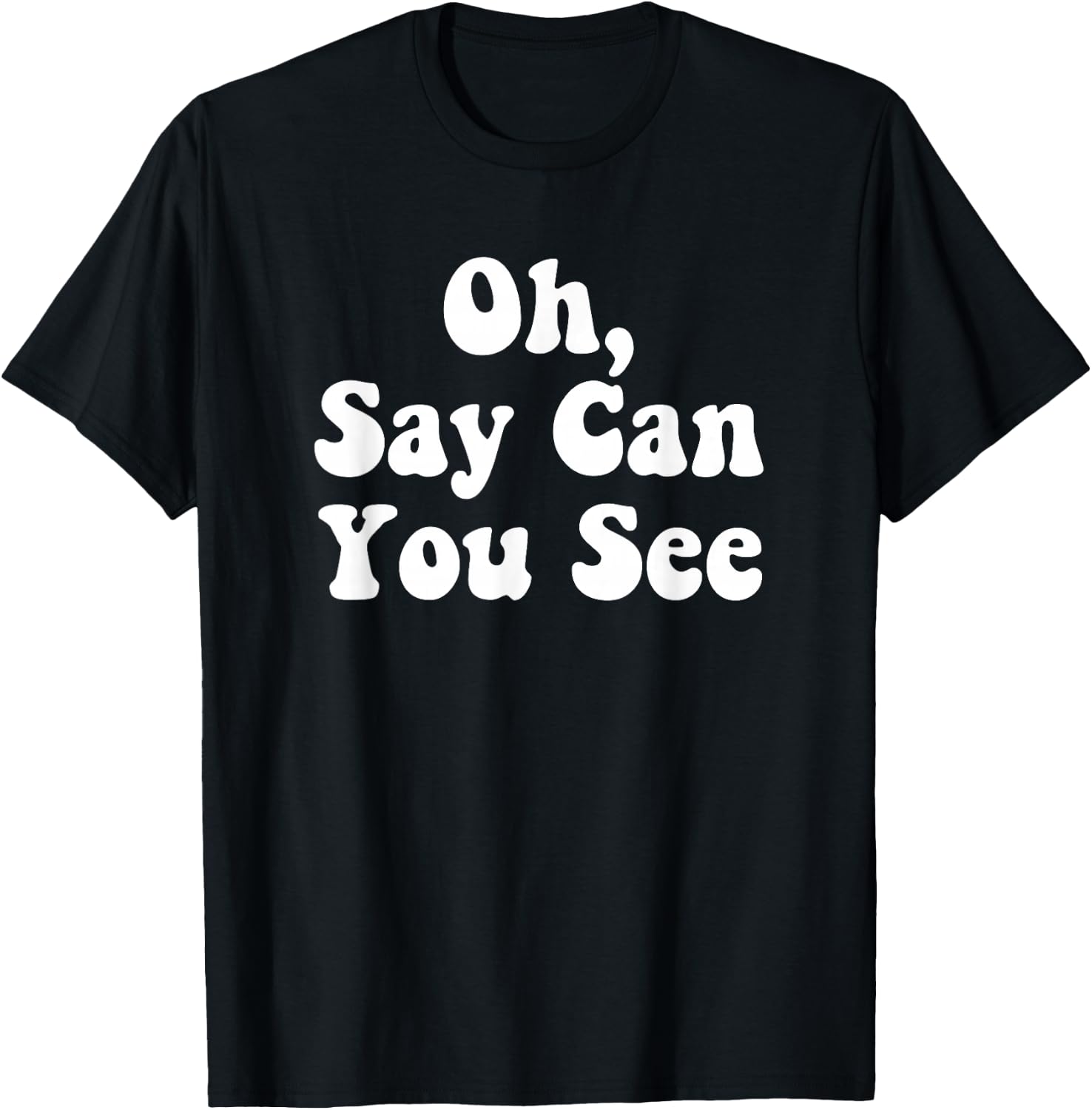 Oh, Say Can You See Star Spangled Banner Independence Shirt T-Shirt - T-Shirt | Black