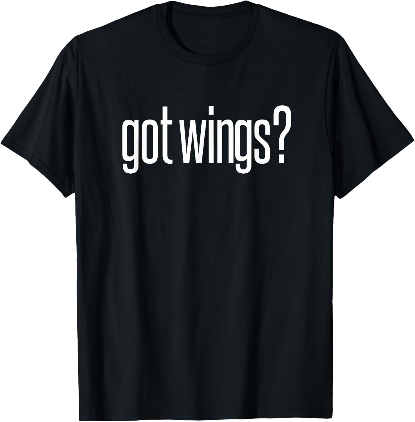 Got Fried Chicken Wings Food Image Lover Fun Saying Design T-Shirt - T-Shirt | Black