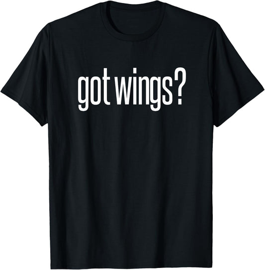 Got Fried Chicken Wings Food Image Lover Fun Saying Design T-Shirt - T-Shirt | Black