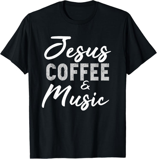 Jesus Coffee and Music Funny Musician Christian Band Gift T-Shirt - T-Shirt | Black