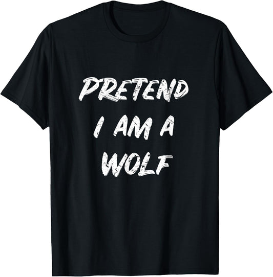 Fast Lazy Easy Costume For Halloween - Pretend I Am A Wolf T-Shirt - T-Shirt | Black
