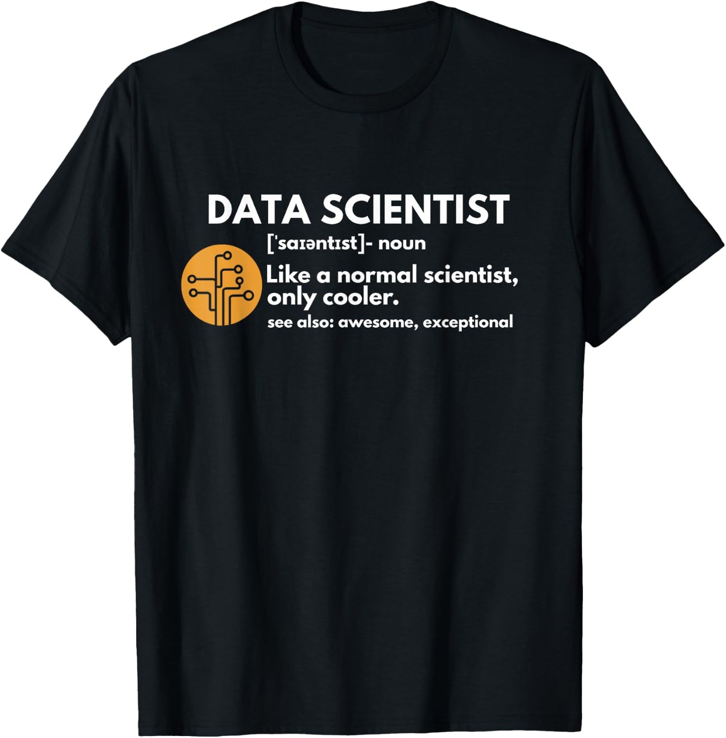 Funny Data Scientist Definition Computer Science Small T-Shirt - T-Shirt | Black