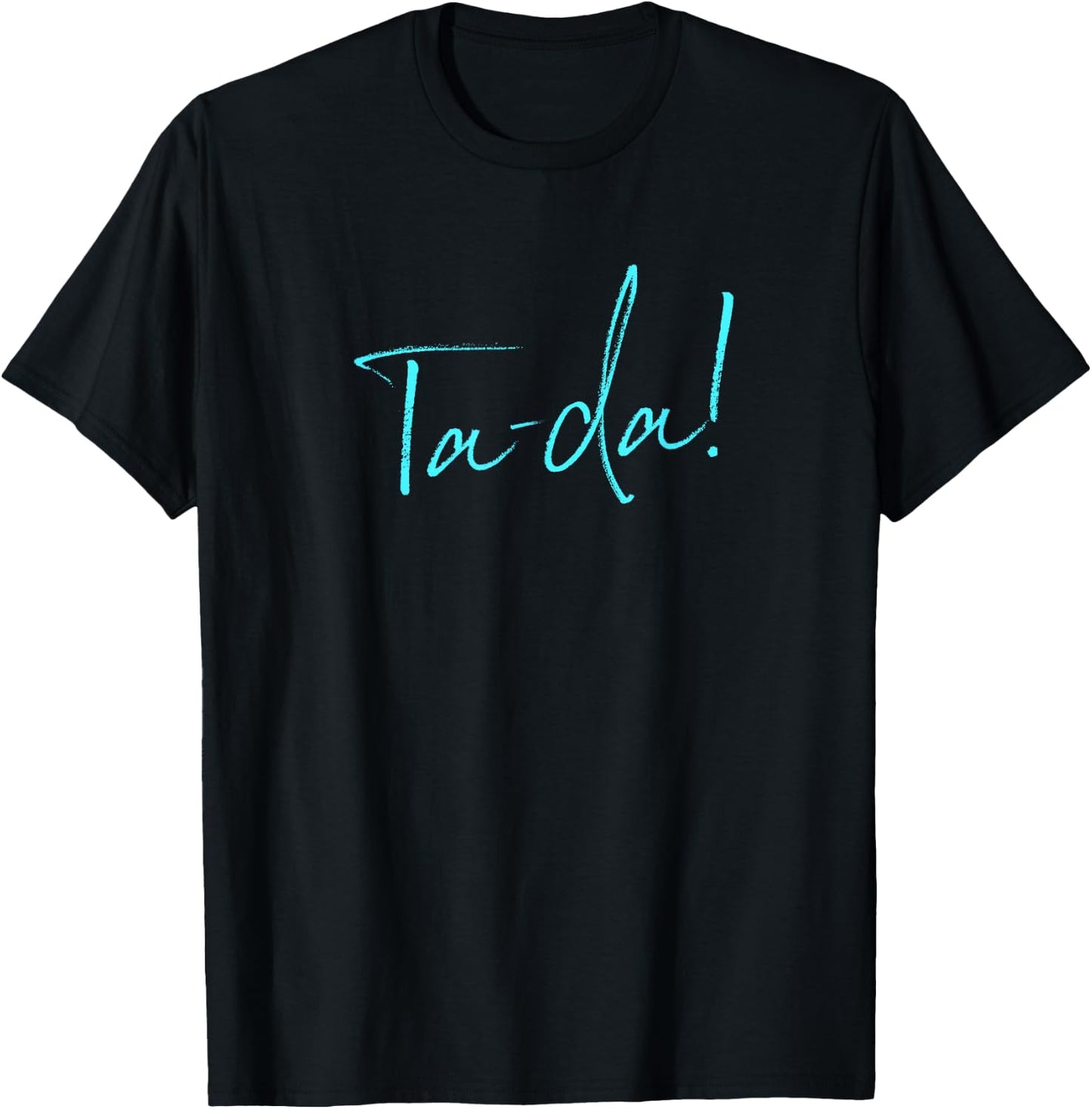 Ta-da! in Fun Design Text Font Magician Magic Lover T-Shirt - T-Shirt | Black