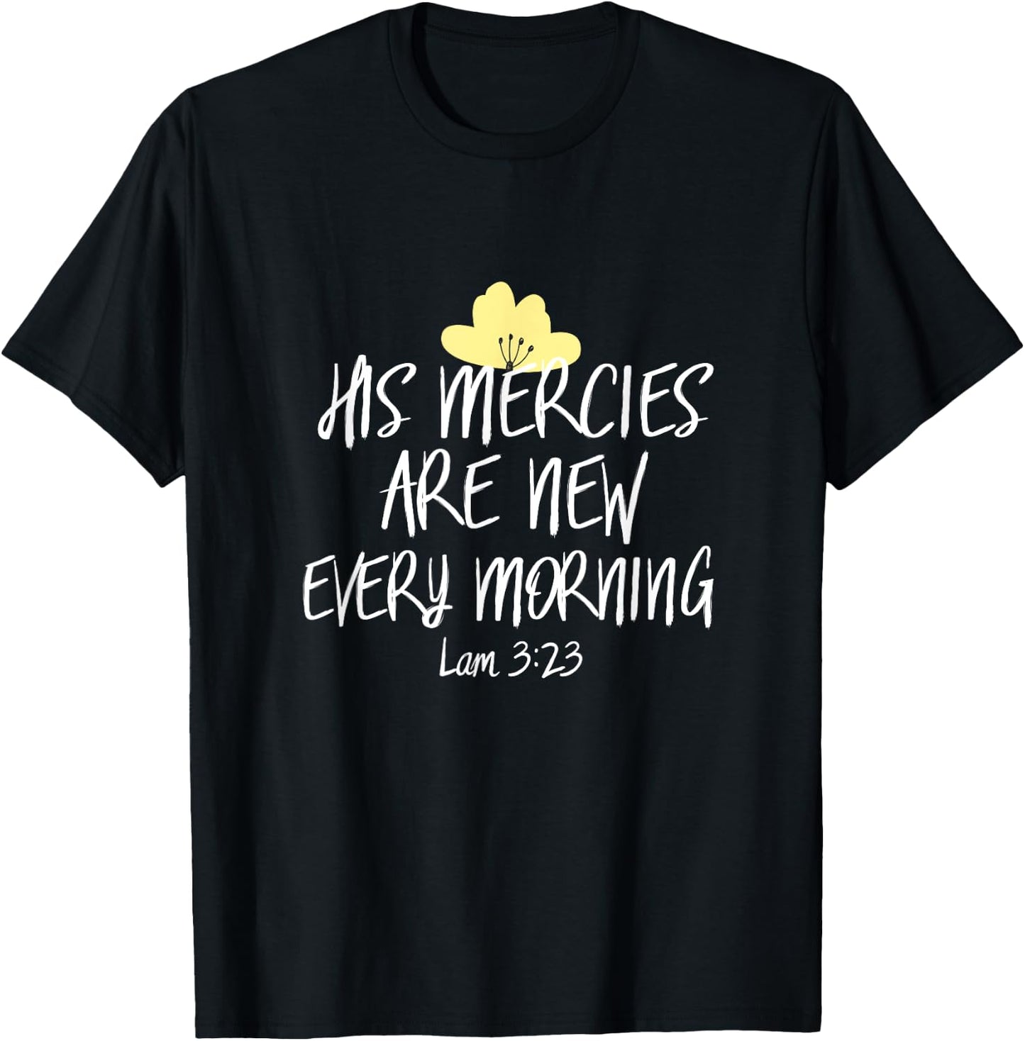 His Mercies Are New Every Morning Shirt Inspirational Cute T-Shirt - T-Shirt | Black