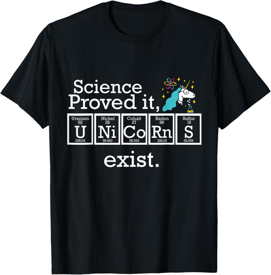 Science Proved It Unicorns Exist Periodic Table Funny Shirt T-Shirt - T-Shirt | Black