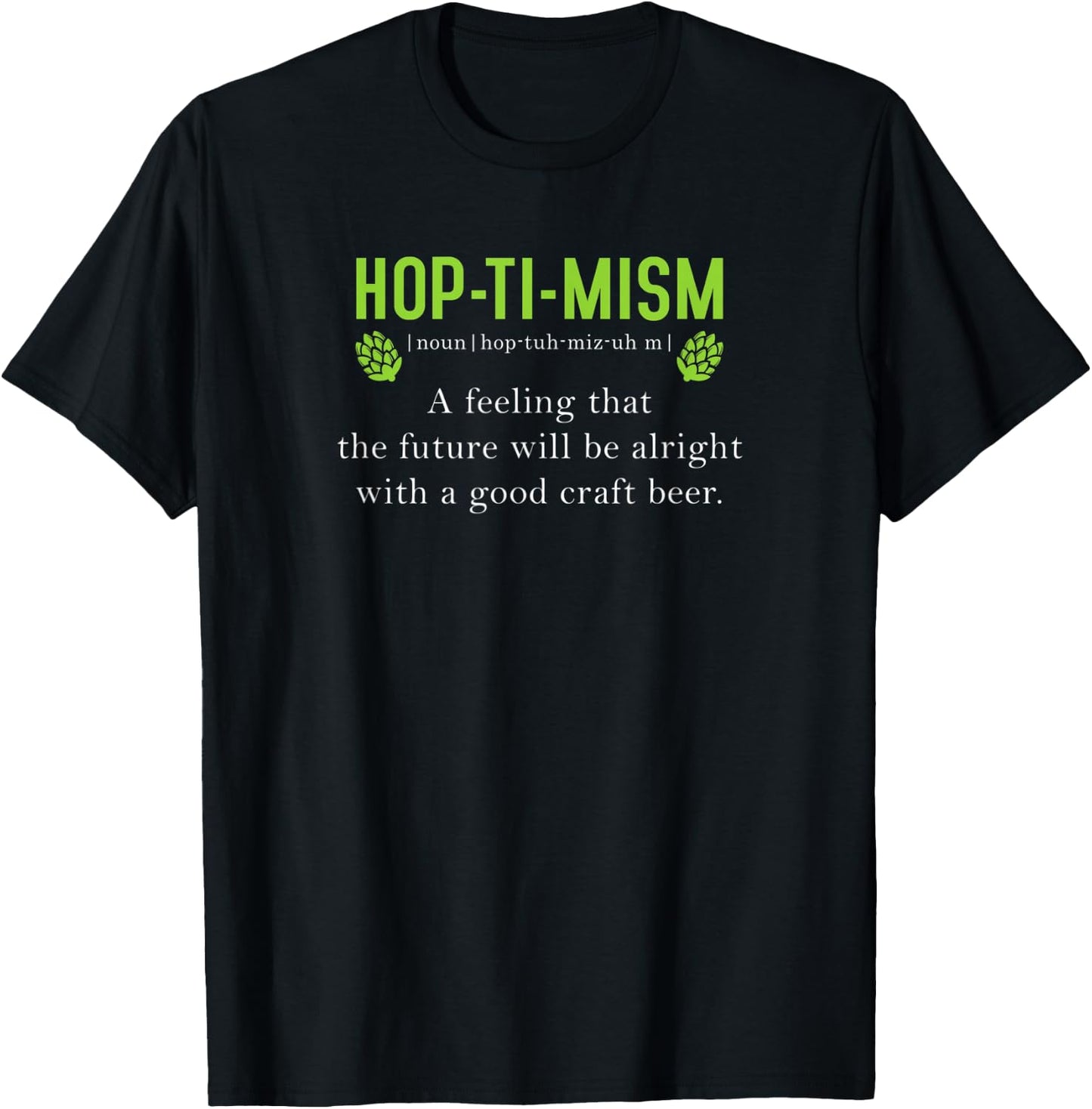 Hoptimism Definition Beer Drinker Craft Ale Stout Hops Lager T-Shirt - T-Shirt | Black