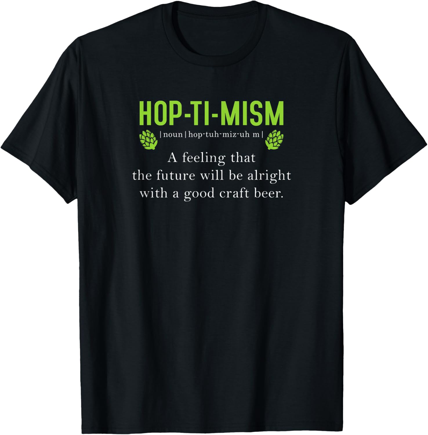Hoptimism Definition Beer Drinker Craft Ale Stout Hops Lager T-Shirt - T-Shirt | Black