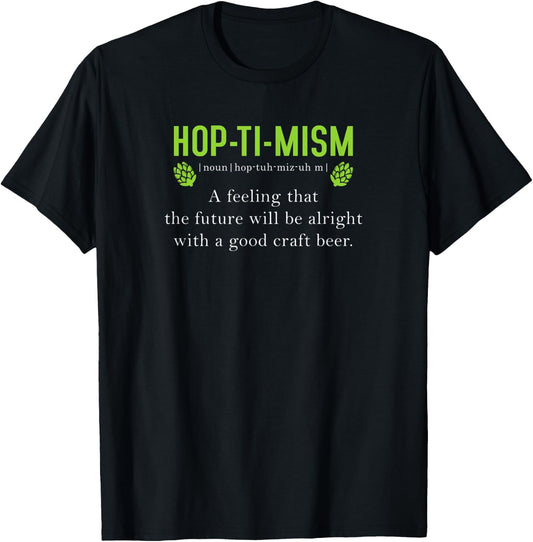 Hoptimism Definition Beer Drinker Craft Ale Stout Hops Lager T-Shirt - T-Shirt | Black