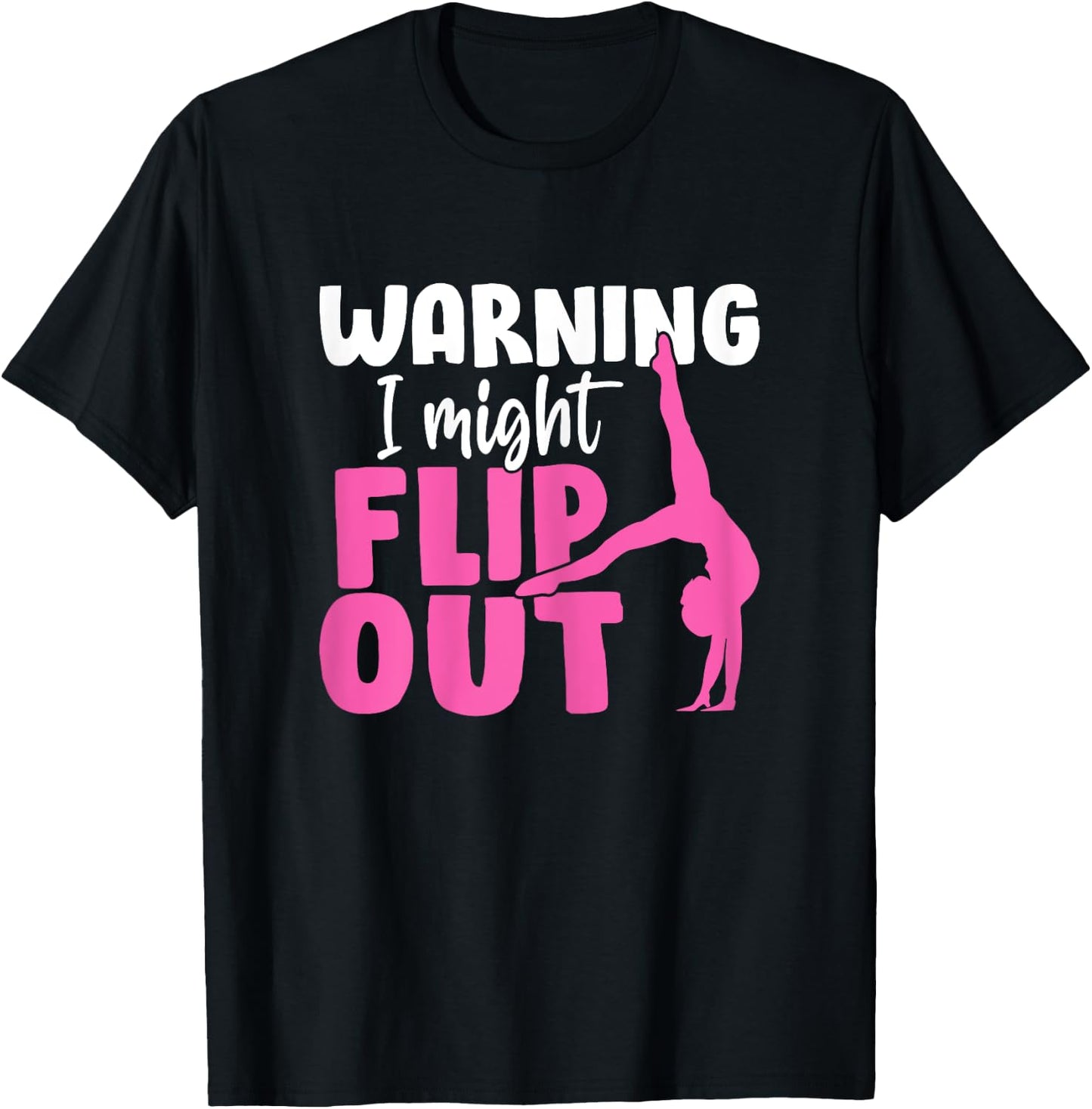 Warning I Might Flip Out Balance Beam Tumble Gymnastics T-Shirt - T-Shirt | Black