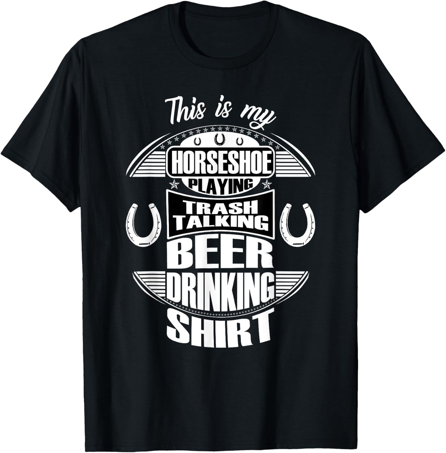 Funny Horseshoe Playing Beer Drinking Trash Talking T-Shirt - T-Shirt | Black