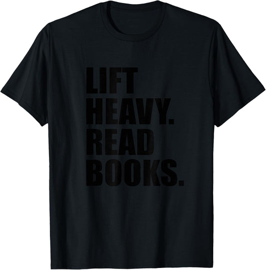 Lift Heavy Read Books Gym Apparel Weightlifters And Readers T-Shirt - T-Shirt | Black