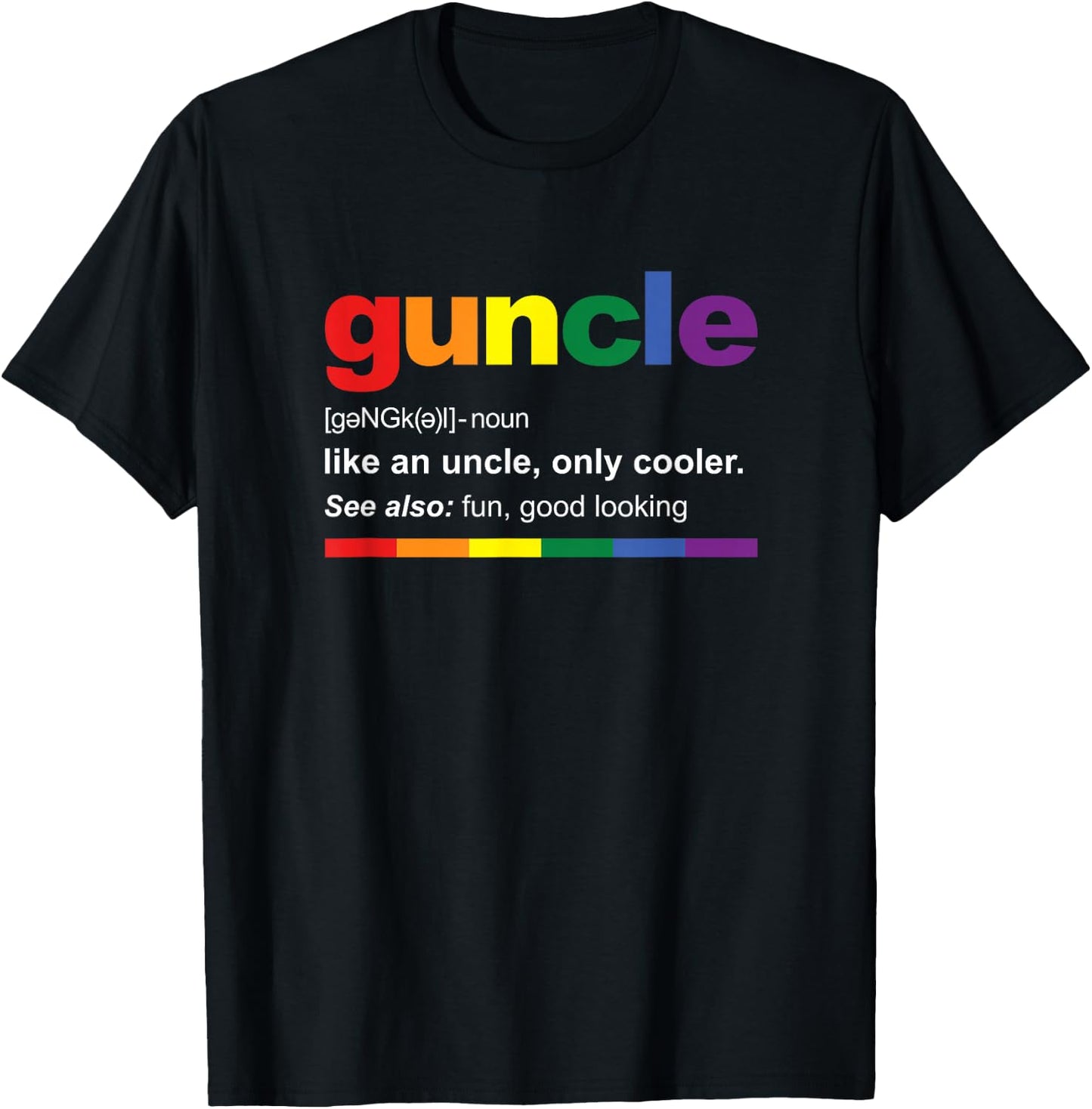 Guncle Definition Rainbow Funny Gift Gay Uncle T-Shirt - T-Shirt | Black