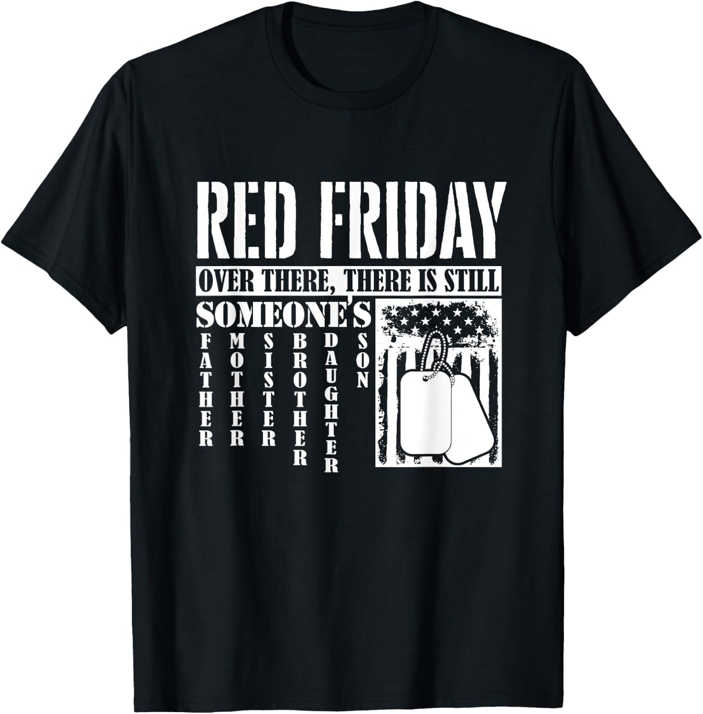 Over There, There Is Still Someone American Flag Red Friday Women Kids Men T-Shirt - T-Shirt | Black
