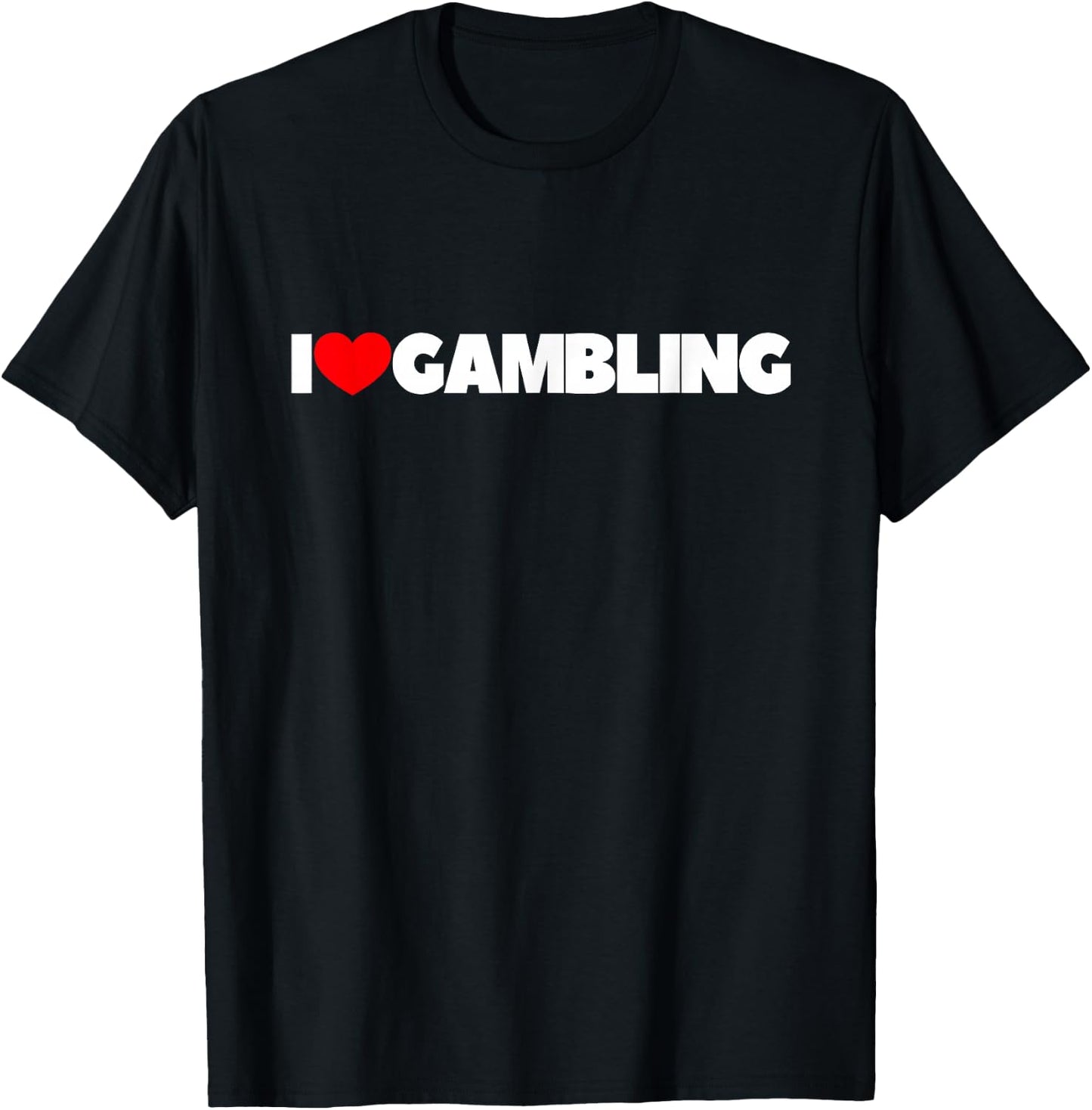 I Love (Heart) Gambling T-Shirt - T-Shirt | Black