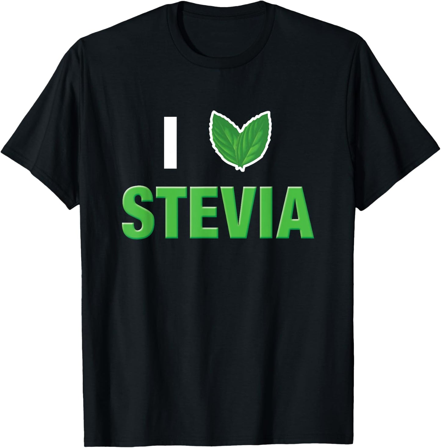 I Love Stevia Cute Stevia Leaf Heart Natural Sweetener Shirt T-Shirt - T-Shirt | Black
