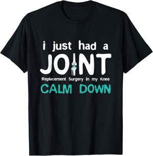 I just had Joint Replacement Surgery In My Knee Recovery T-Shirt - T-Shirt | Black