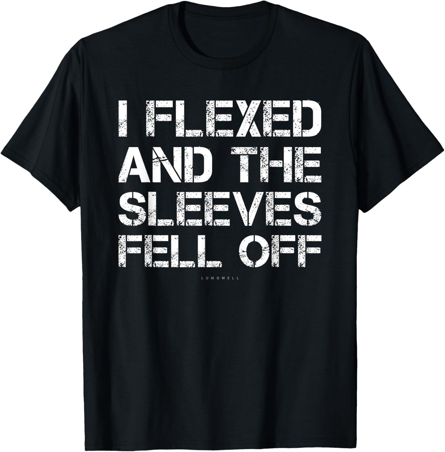 I Flexed And The Sleeves Fell Off . Funny Gym T-Shirt - T-Shirt | Black