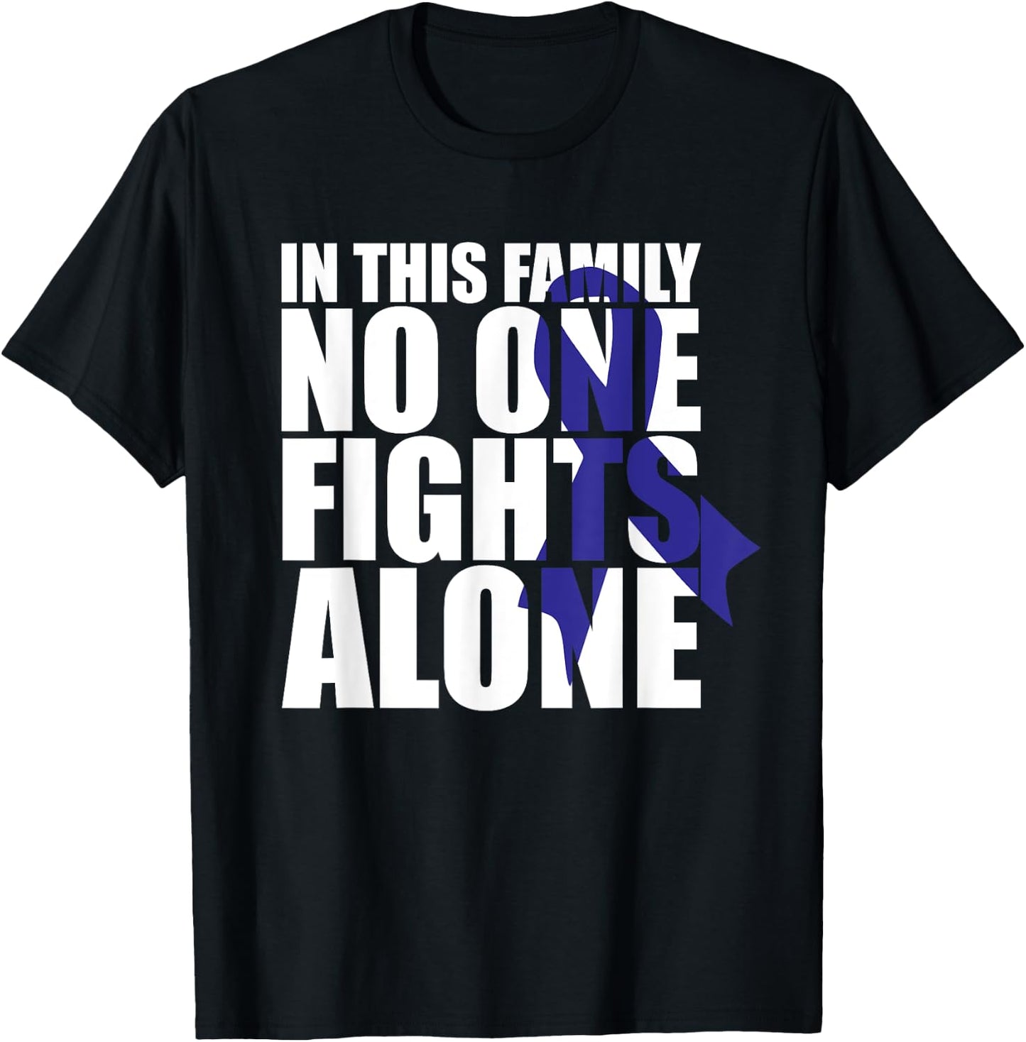 In This Family No One Fights Alone-Colon Cancer Awareness T-Shirt - T-Shirt | Black