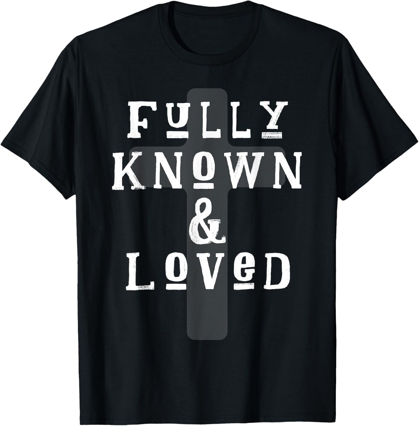 Fully Known And Loved CHRISTIAN Cross T-Shirt - T-Shirt | Black