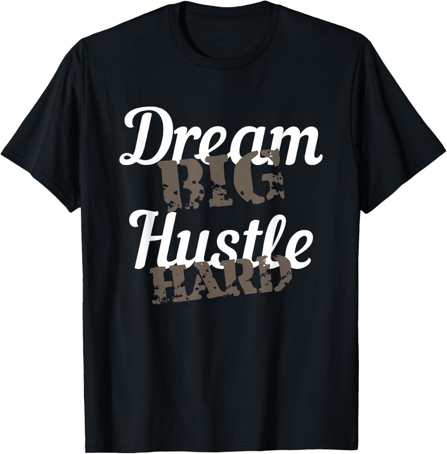 Dream Big Hustle Hard Motivational Gift T-Shirt - T-Shirt | Black