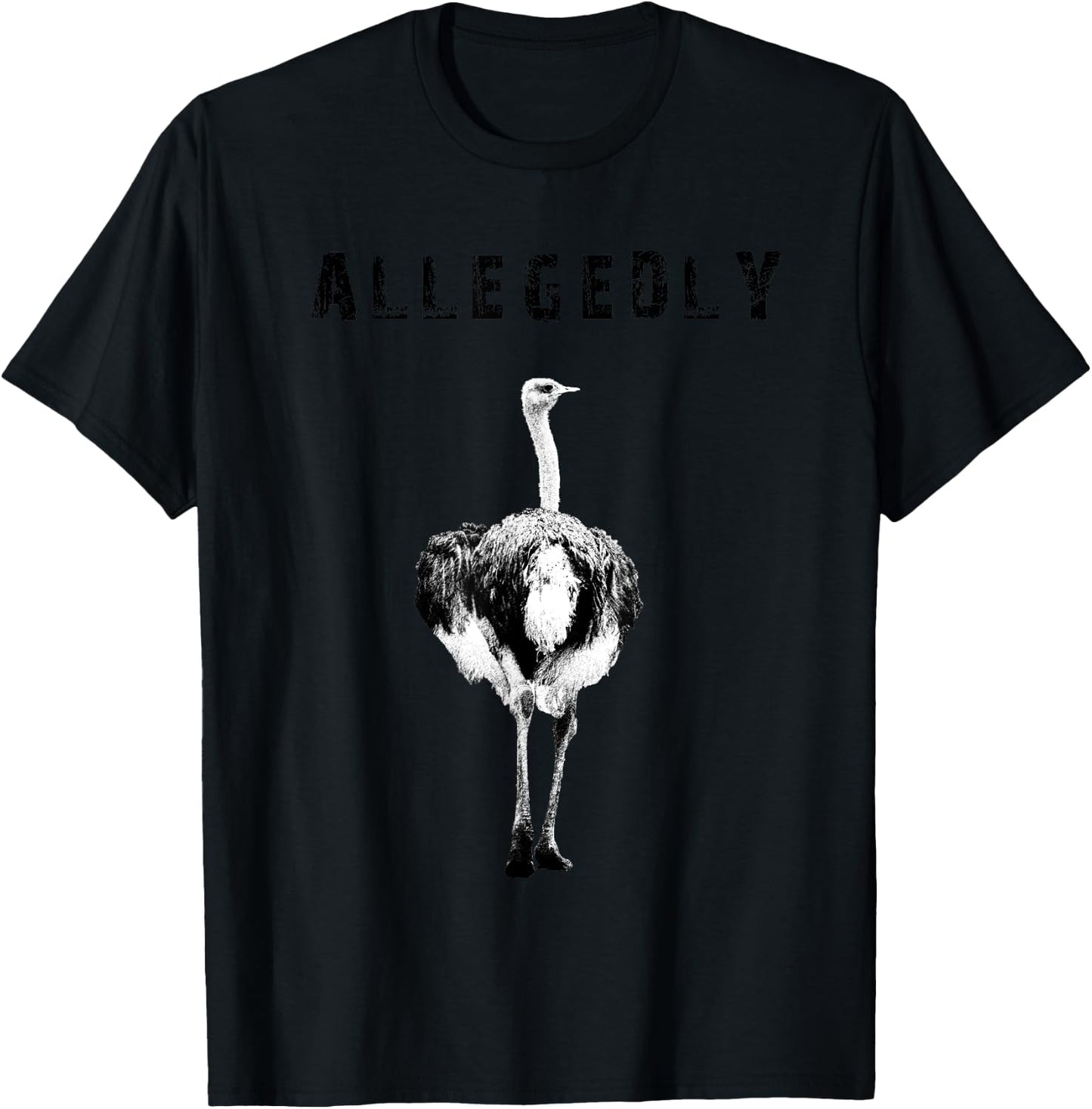 Allegedly Ostrich Flightless Gift Ostrich Lovers T-Shirt - T-Shirt | Black
