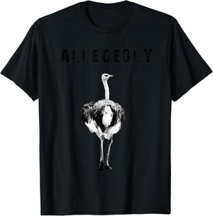 Allegedly Ostrich Flightless Gift Ostrich Lovers T-Shirt - T-Shirt | Black