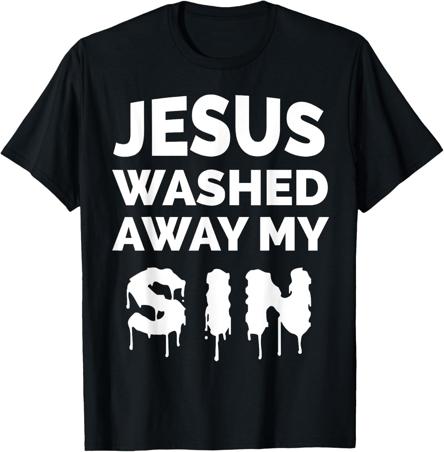 Jesus Washed Away My SIn Bible Verse Christian Gift T-Shirt - T-Shirt | Black