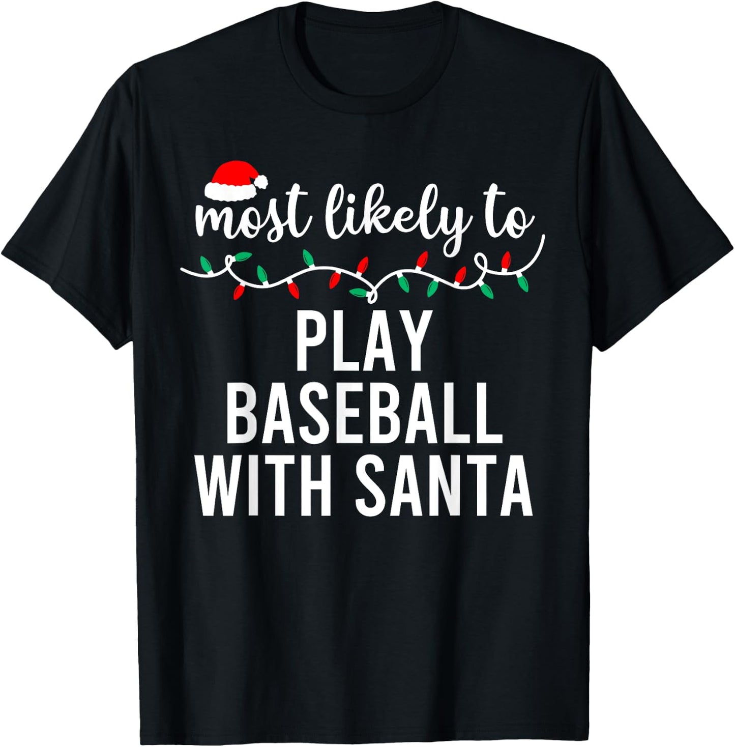 Most Likely To Christmas Shirt Matching Family Pajamas Funny T-Shirt - T-Shirt | Black