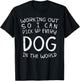BoredKoalas Working Out Pick Up Every Dog Funny Gym Workout Fitness T-Shirt - T-Shirt | Black