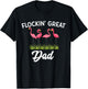 Flockin Great Dad Funny Father's Day Flamingo Pun T-Shirt - T-Shirt | Black