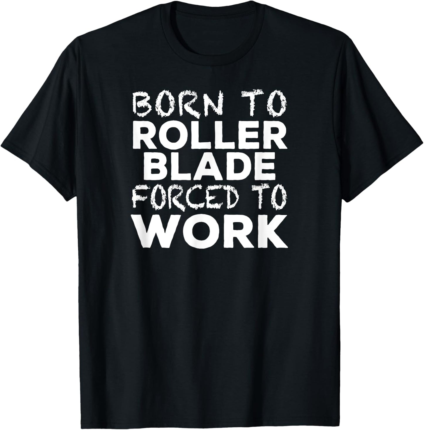 Funny Roller Blading Bladers - Born to Roller Blade T-Shirt - T-Shirt | Black