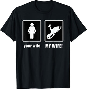 Highmark Your Wife My Wife Funny Snowmobile T-Shirt - T-Shirt | Black