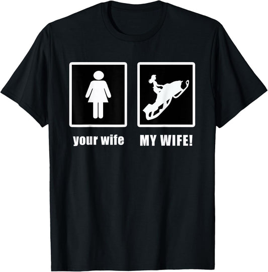Highmark Your Wife My Wife Funny Snowmobile T-Shirt - T-Shirt | Black