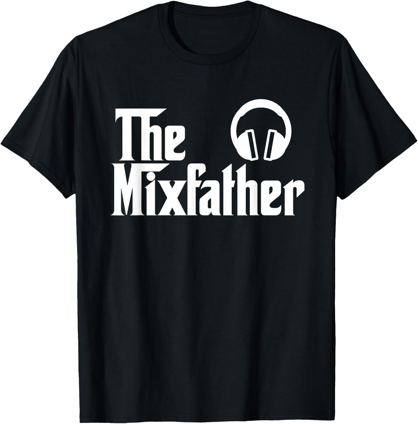 The Mix Father Funny Disk Jockey DJ Gift T-Shirt - T-Shirt | Black