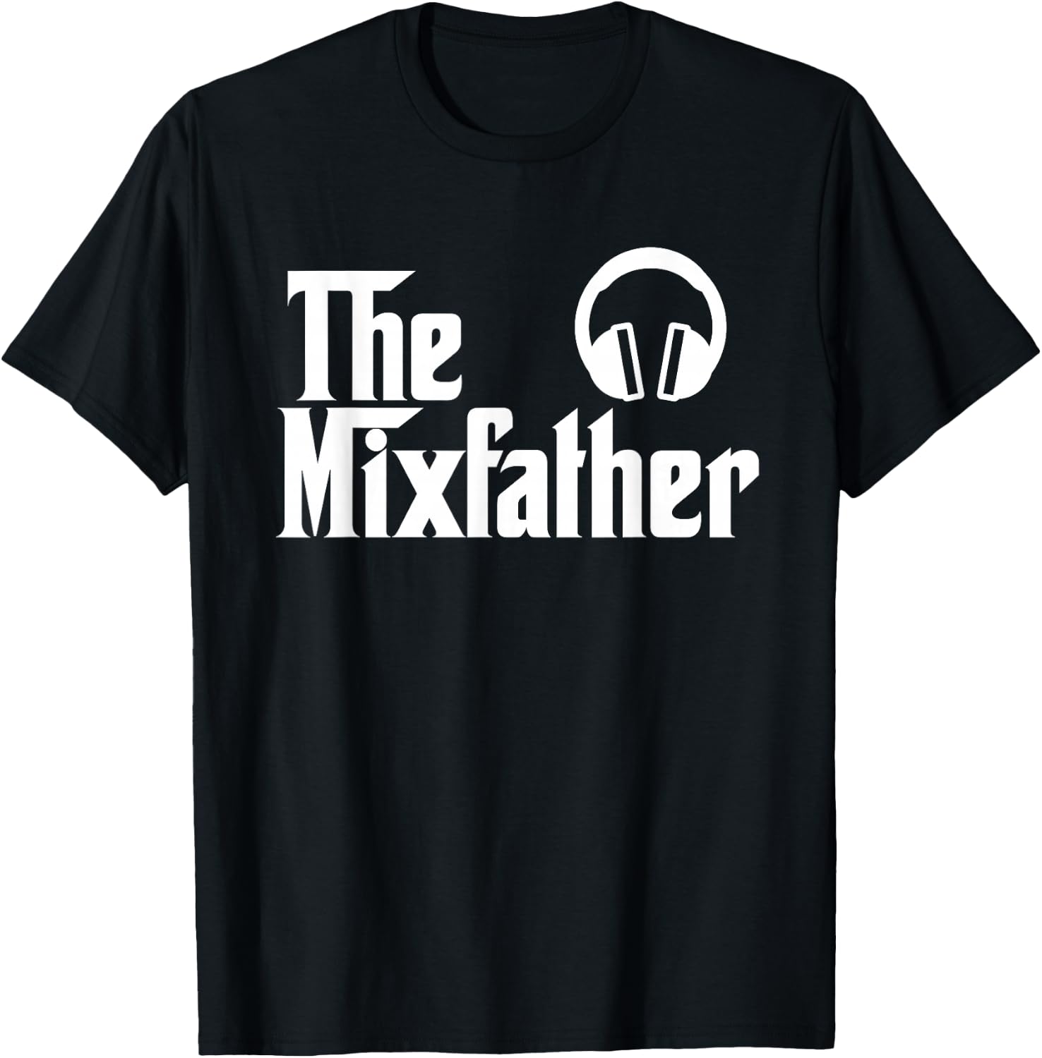 The Mix Father Funny Disk Jockey DJ Gift T-Shirt - T-Shirt | Black