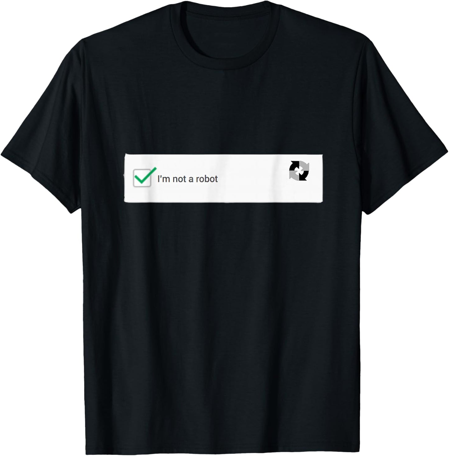I'm Not a Robot funny computer T Shirt T-Shirt - T-Shirt | Black
