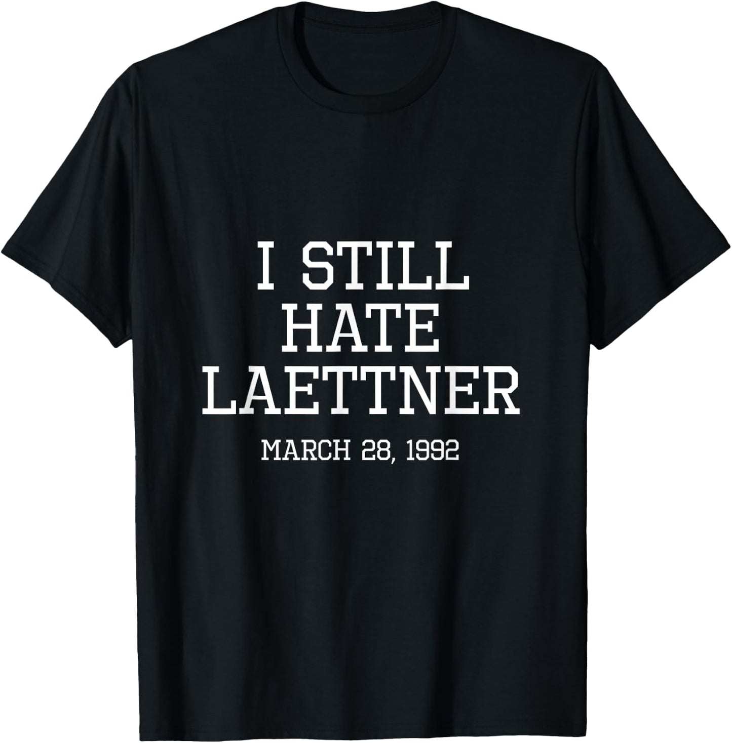 I Still Hate Laettner - Kentucky Fan Merch T-Shirt - T-Shirt | Black