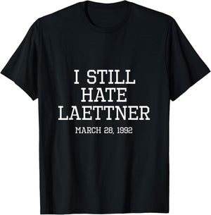 I Still Hate Laettner - Kentucky Fan Merch T-Shirt - T-Shirt | Black
