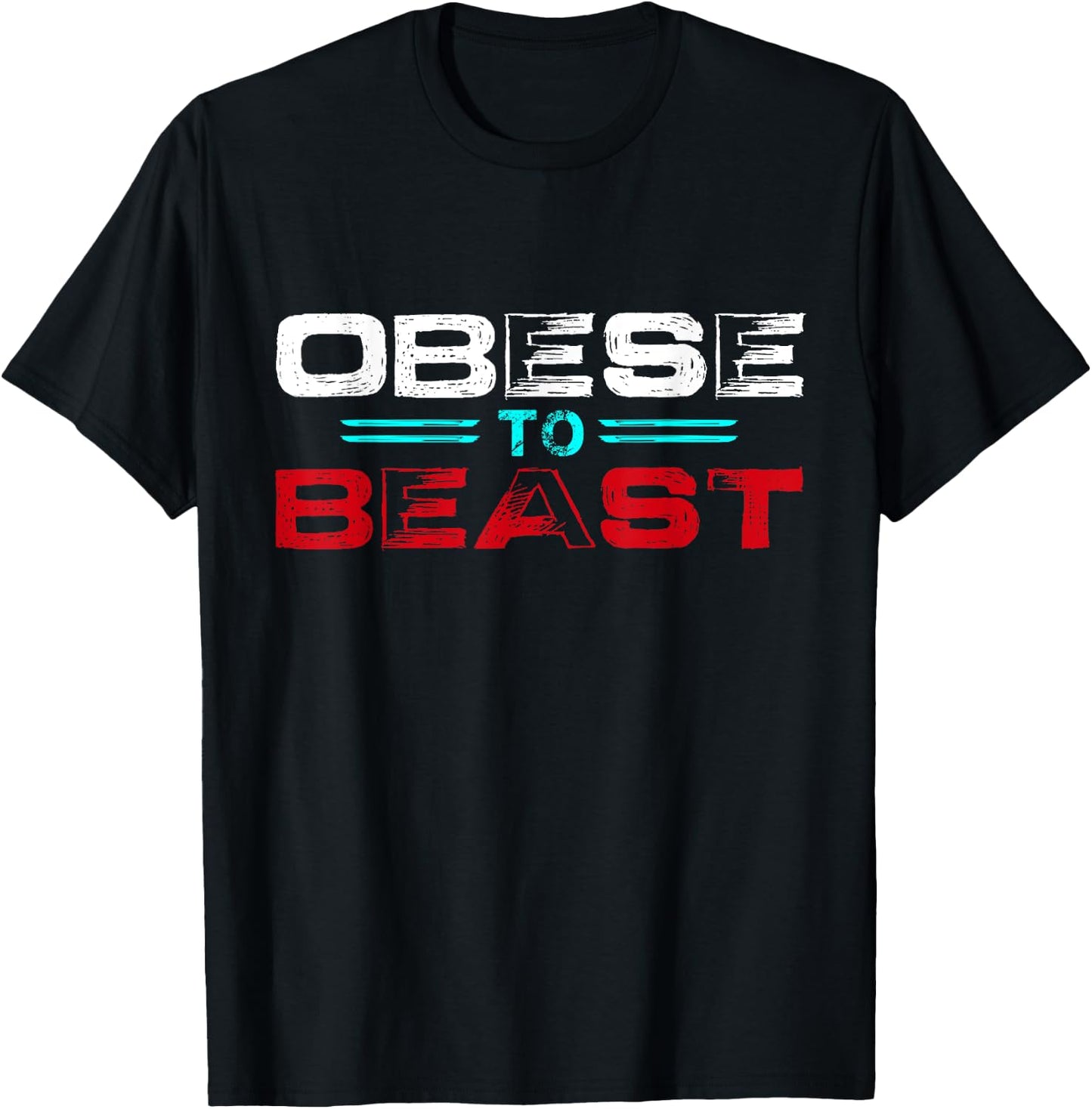 Obese To Beast Fitness Gift T-Shirt - T-Shirt | Black