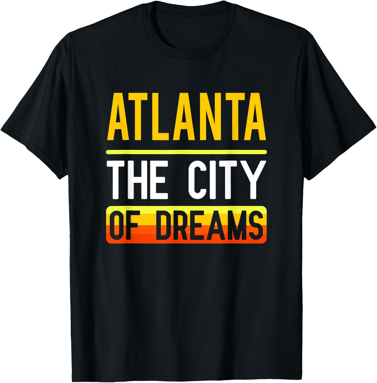 Atlanta The City Of Dreams Georgia Souvenir Gift T-Shirt - T-Shirt | Black