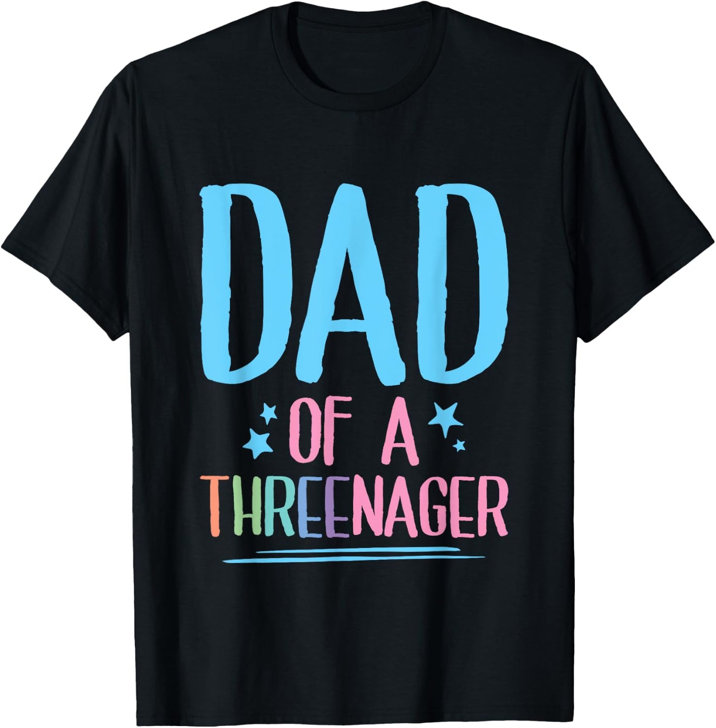 Dad Of A Threenager Toddler Father T-Shirt - T-Shirt | Black