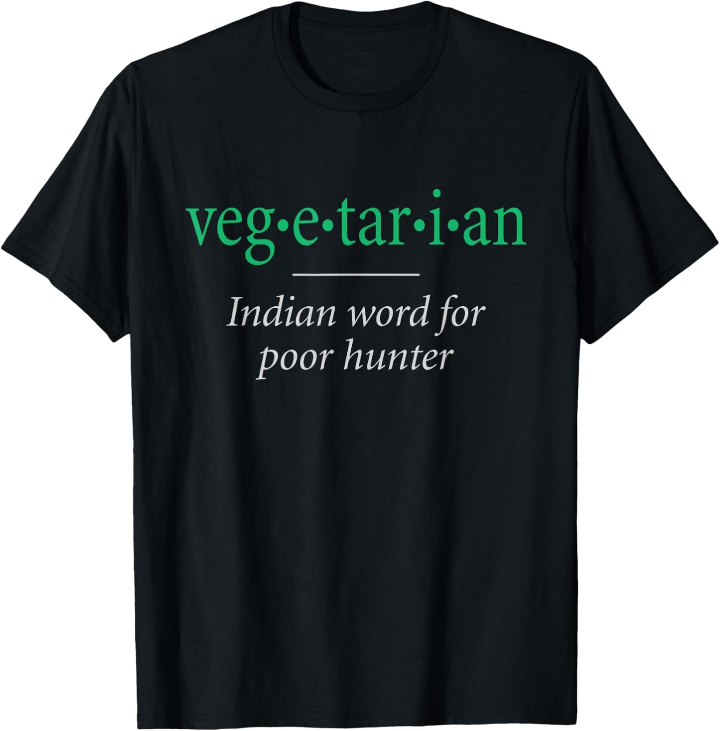 Vegetarian, Indian word for poor hunter T-Shirt - T-Shirt | Black