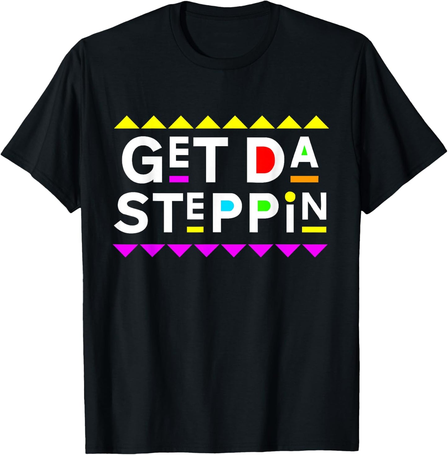 Get Da Steppin Shirt 90s Style T-Shirt - T-Shirt | Black