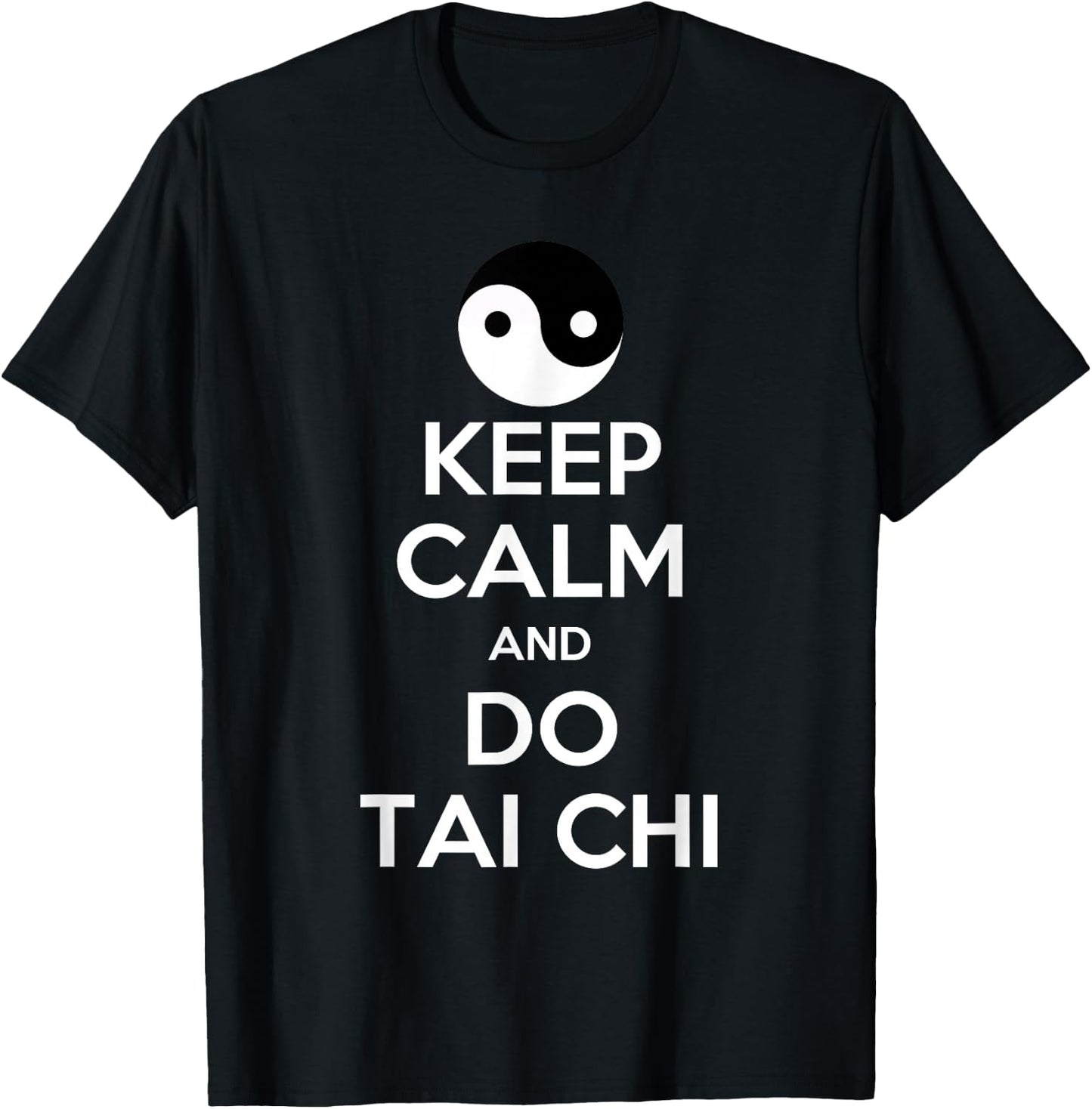 Keep Calm And Do Tai Chi Gift Funny T-Shirt - T-Shirt | Black