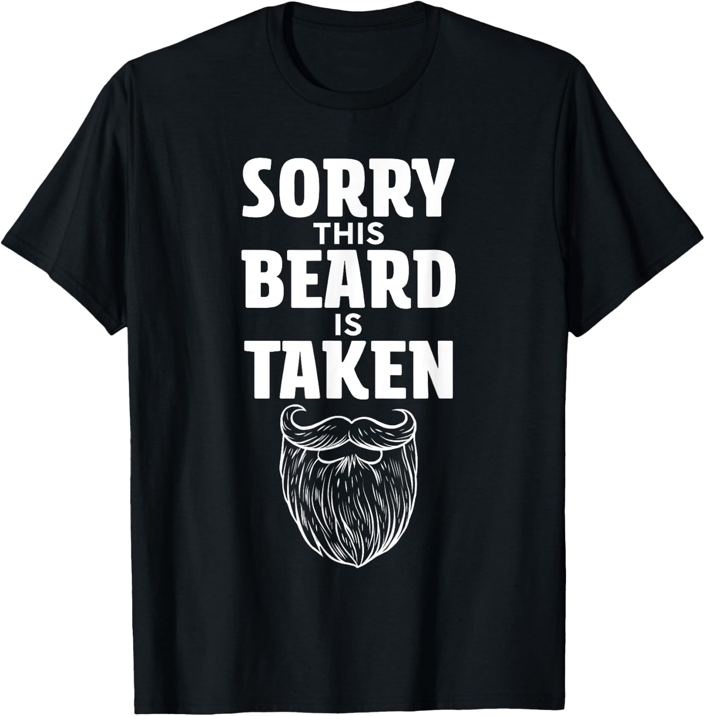 Sorry This Beard is Taken Shirt Valentines Day T-Shirt - T-Shirt | Black