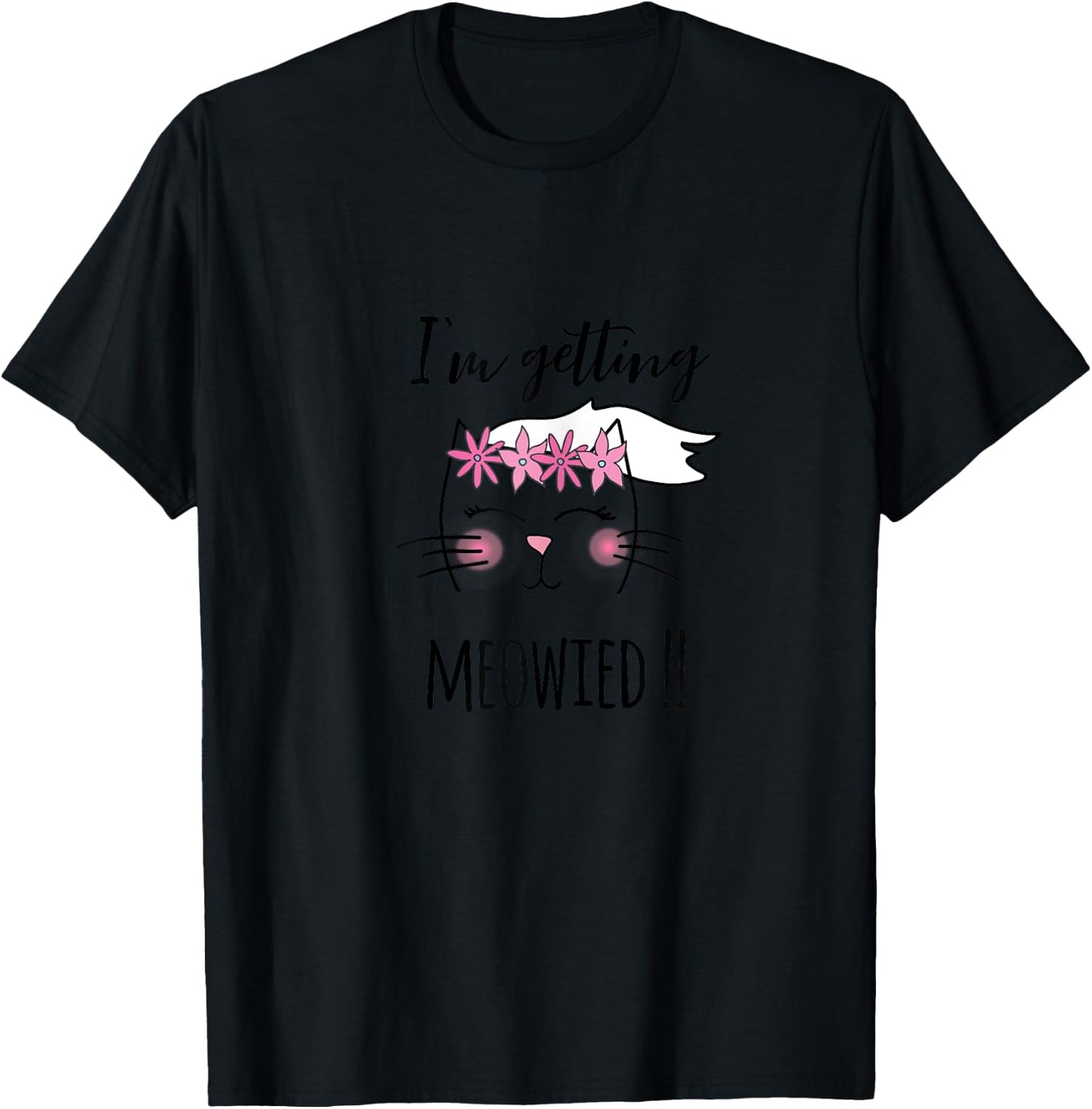 I'm Getting Meowied Funny Bachelorette Party T-Shirt - T-Shirt | Black