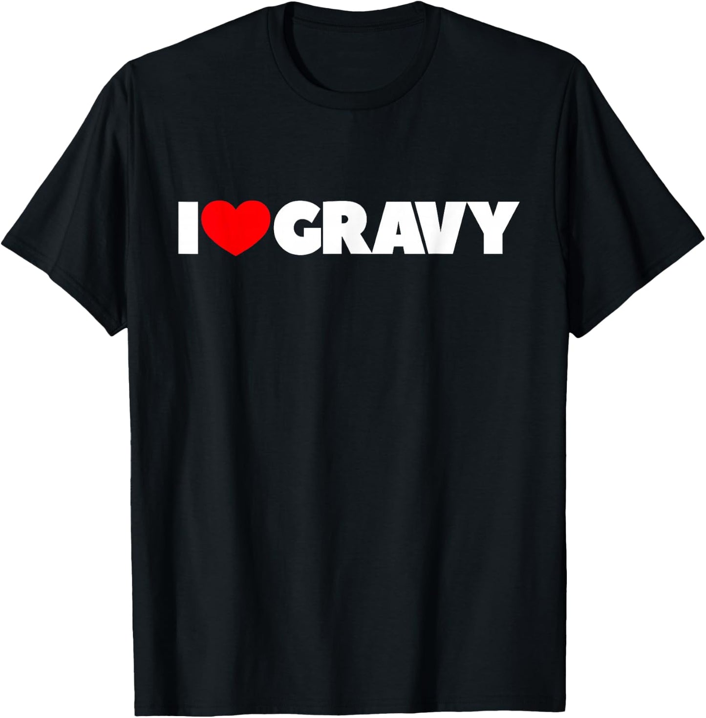 I Love (Heart) Gravy T-Shirt - T-Shirt | Black