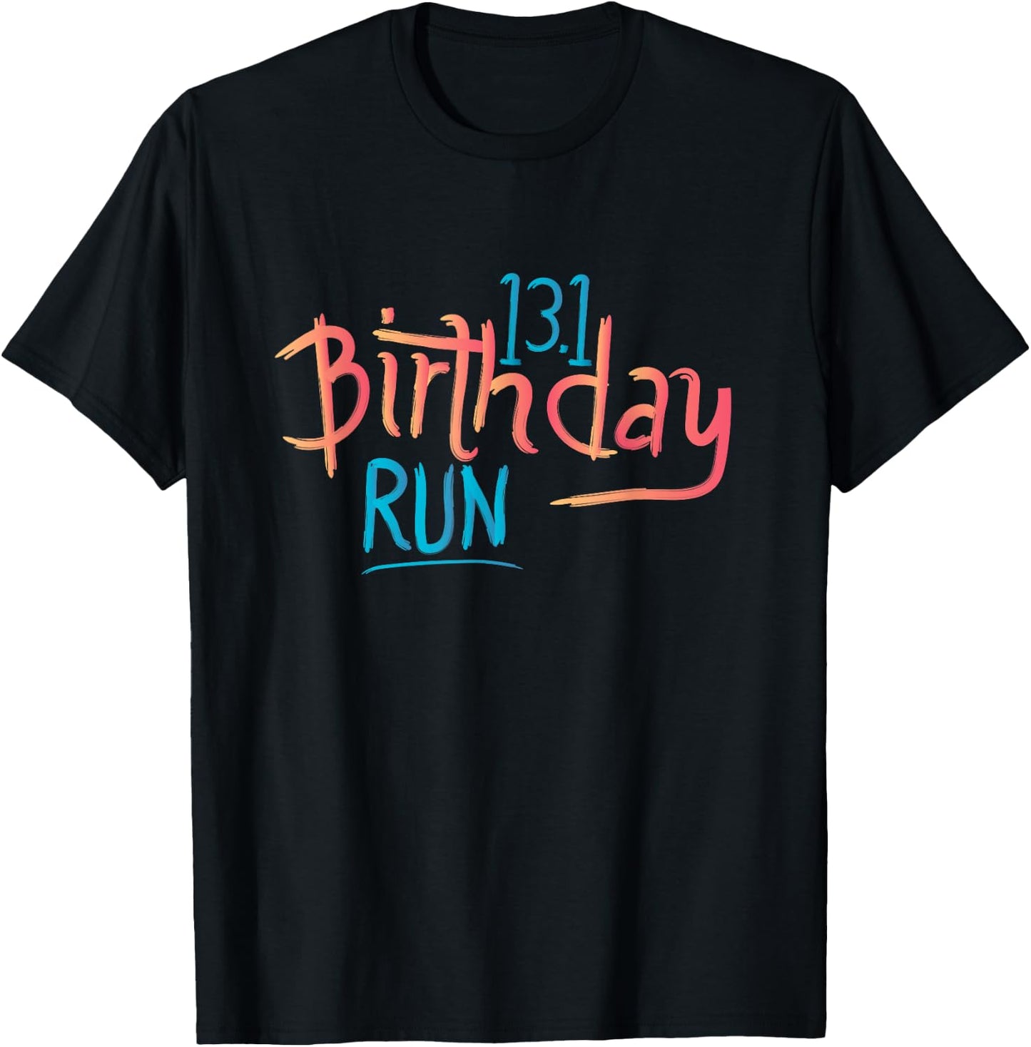13.1 Birthday Run Half Marathon Finisher Gift Runner Shirt T-Shirt - T-Shirt | Black