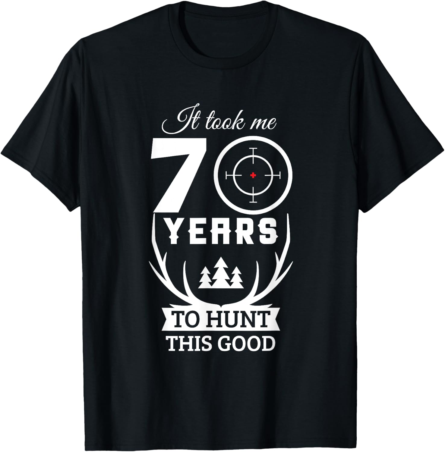 70 Years Old Happy 70th Birthday for Hunters T-Shirt - T-Shirt | Black